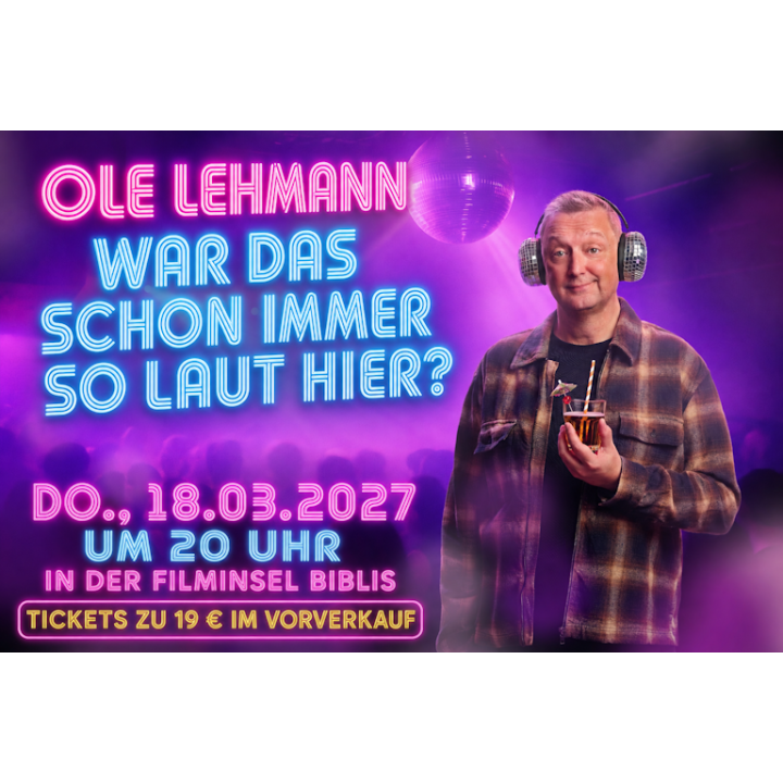 Ole Lehmann – “War das schon immer so laut hier?”